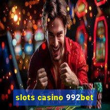 slots casino 992bet